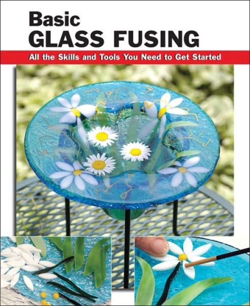 Basic Glass Fusing by Lynn Haunstein