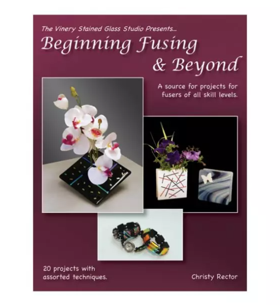 Beginning Fusing and Beyond by Christy Rector