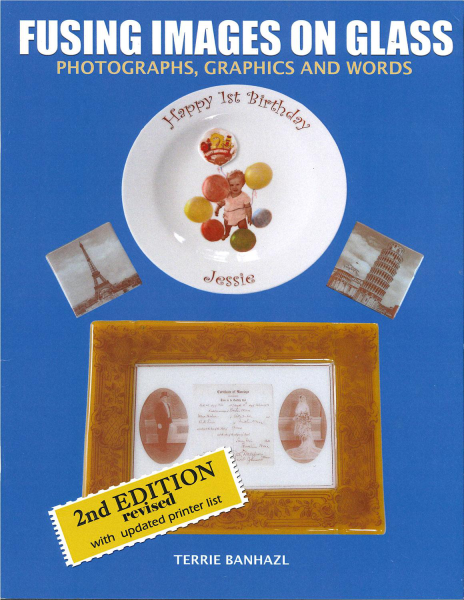 Fusing Images on Glass, 2nd Edition by Terrie Banhazl